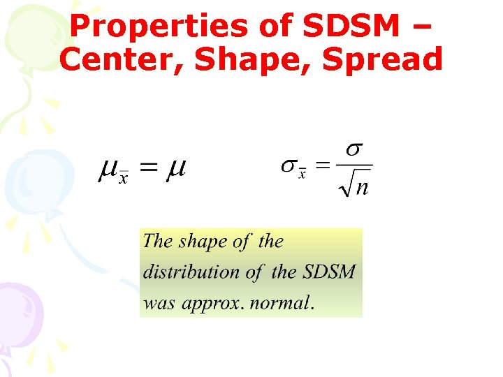 Properties of SDSM – Center, Shape, Spread 