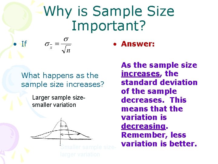 Why is Sample Size Important? • If • Answer: As the sample size increases,