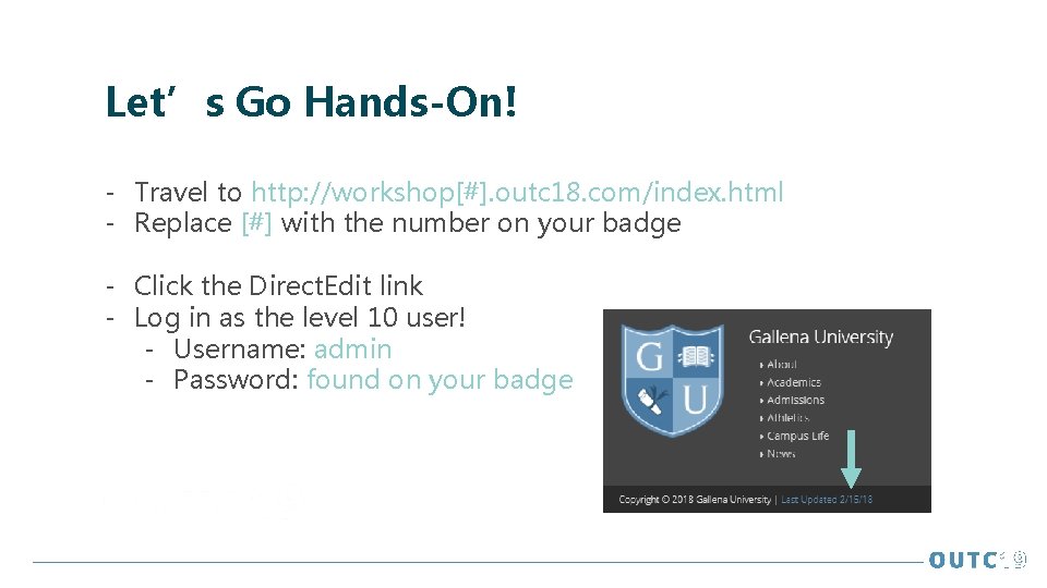 Let’s Go Hands-On! - Travel to http: //workshop[#]. outc 18. com/index. html - Replace