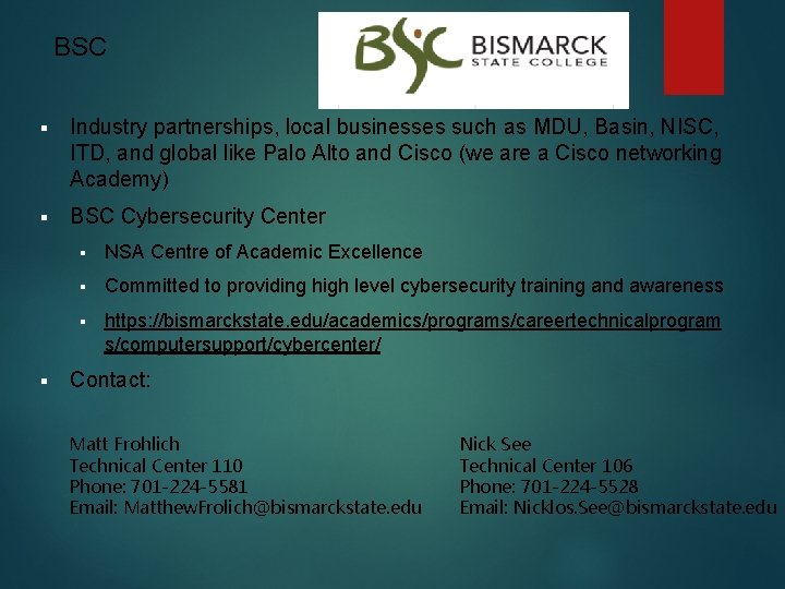 BSC § Industry partnerships, local businesses such as MDU, Basin, NISC, ITD, and global