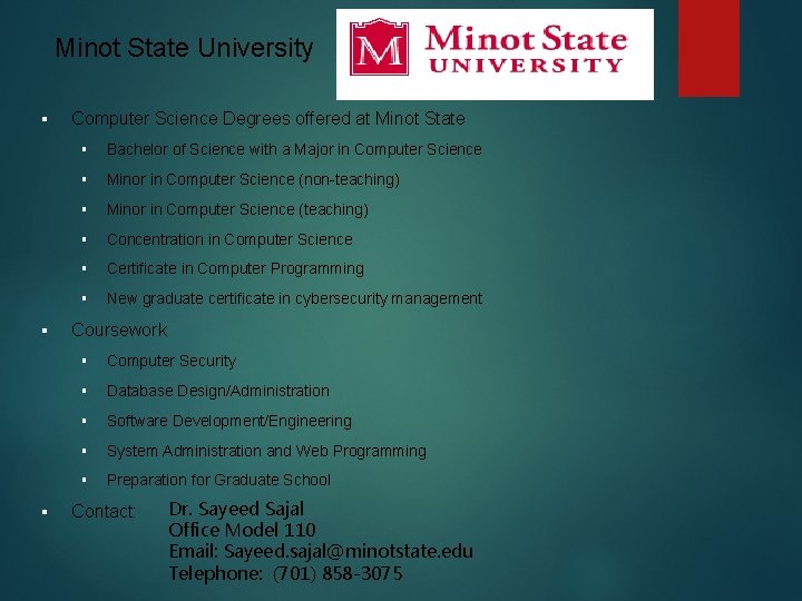 Minot State University § § § Computer Science Degrees offered at Minot State §