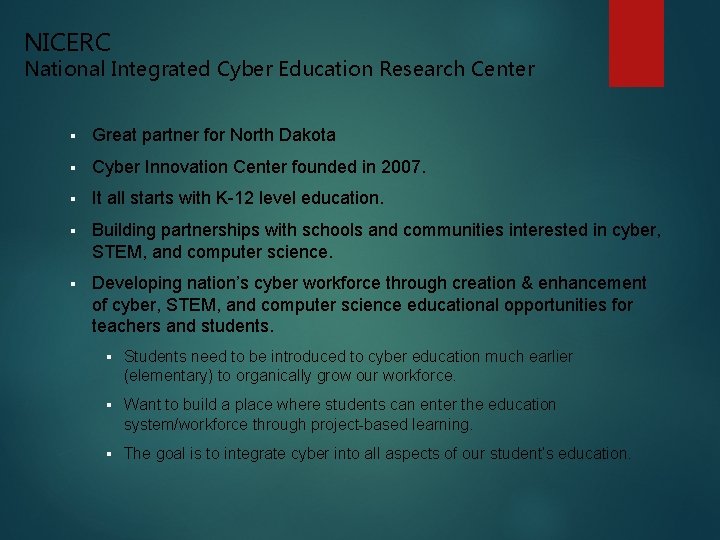 NICERC National Integrated Cyber Education Research Center § Great partner for North Dakota §
