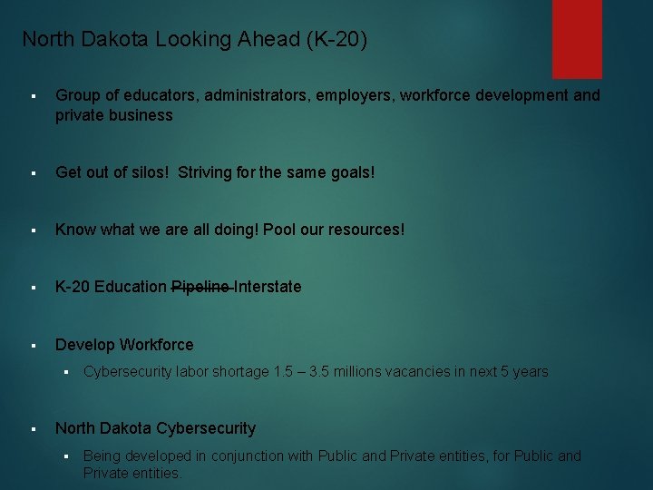 North Dakota Looking Ahead (K-20) § Group of educators, administrators, employers, workforce development and