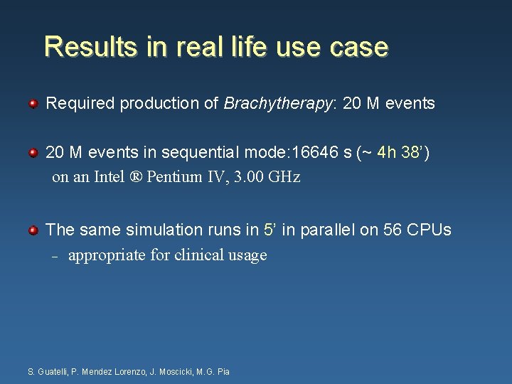 Results in real life use case Required production of Brachytherapy: 20 M events in