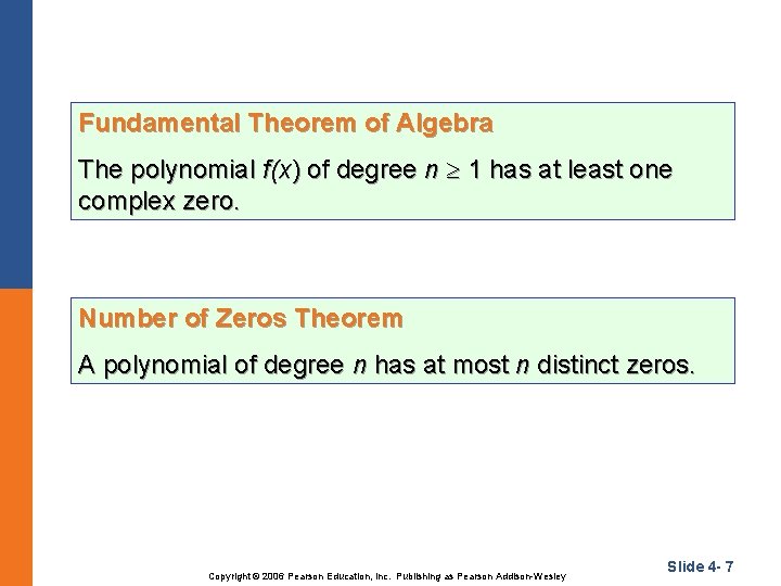 Fundamental Theorem of Algebra The polynomial f(x) of degree n 1 has at least