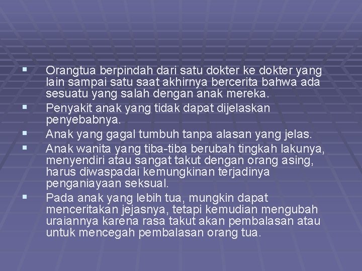 § § § Orangtua berpindah dari satu dokter ke dokter yang lain sampai satu