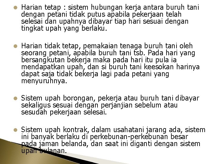 l Harian tetap : sistem hubungan kerja antara buruh tani dengan petani tidak putus