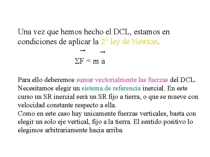 Una vez que hemos hecho el DCL, estamos en condiciones de aplicar la 2°