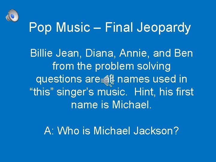 Pop Music – Final Jeopardy Billie Jean, Diana, Annie, and Ben from the problem