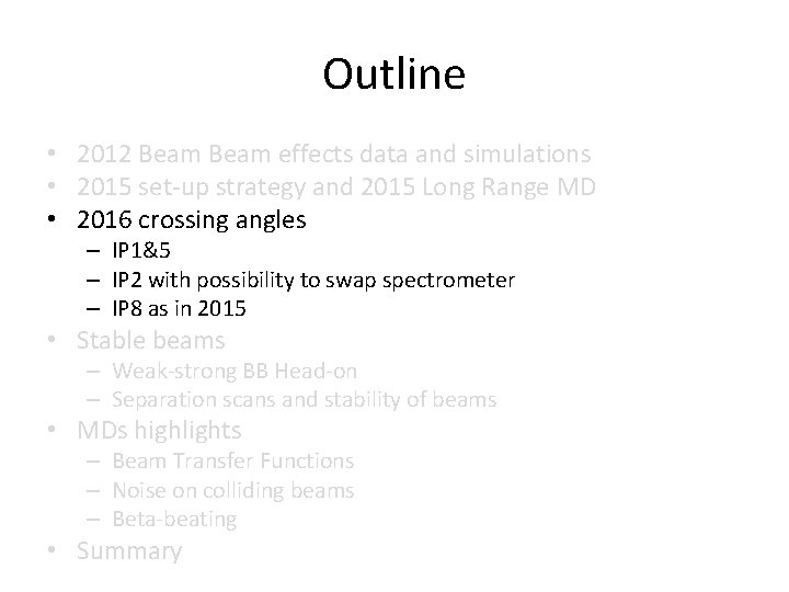 Outline • 2012 Beam effects data and simulations • 2015 set-up strategy and 2015