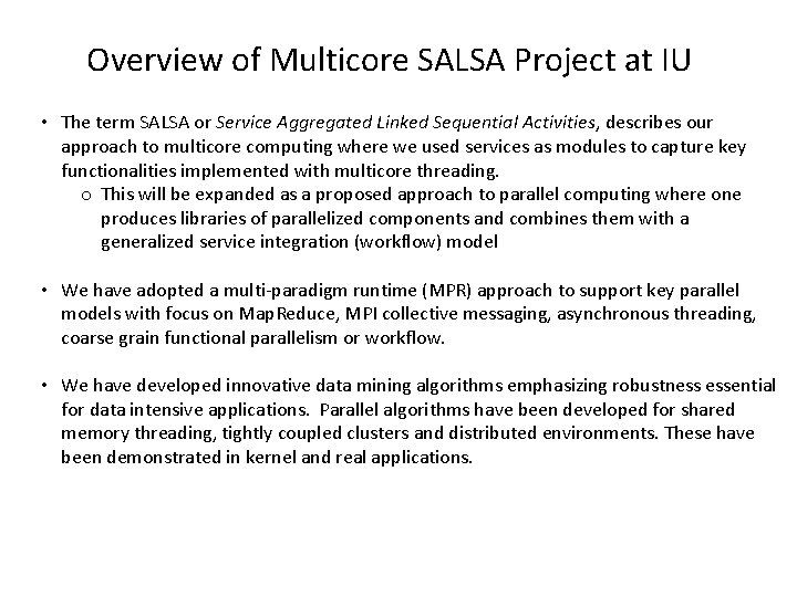 Overview of Multicore SALSA Project at IU • The term SALSA or Service Aggregated