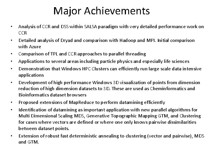 Major Achievements • • • Analysis of CCR and DSS within SALSA paradigm with