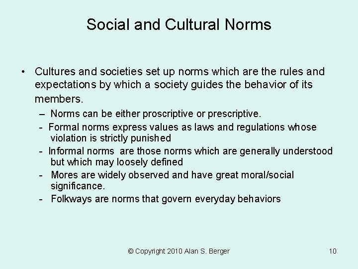 Social and Cultural Norms • Cultures and societies set up norms which are the