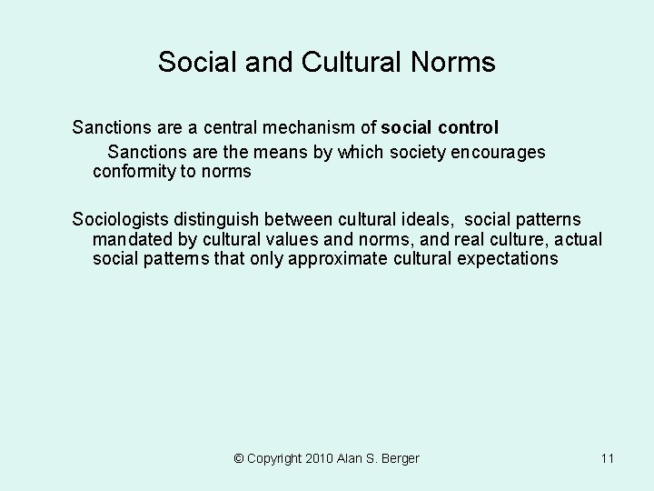 Social and Cultural Norms Sanctions are a central mechanism of social control Sanctions are