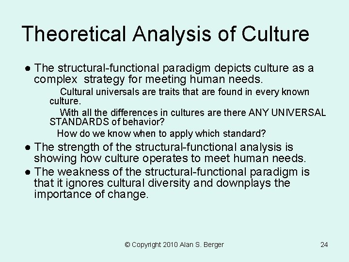 Theoretical Analysis of Culture ● The structural-functional paradigm depicts culture as a complex strategy