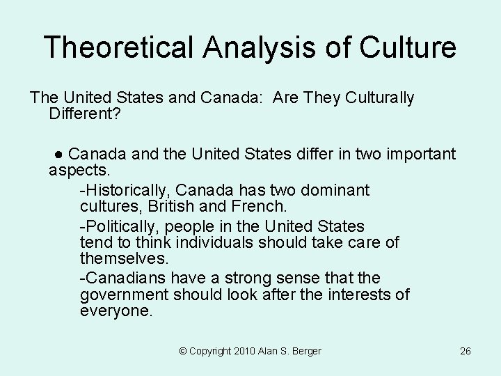 Theoretical Analysis of Culture The United States and Canada: Are They Culturally Different? ●