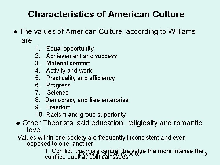 Characteristics of American Culture ● The values of American Culture, according to Williams are