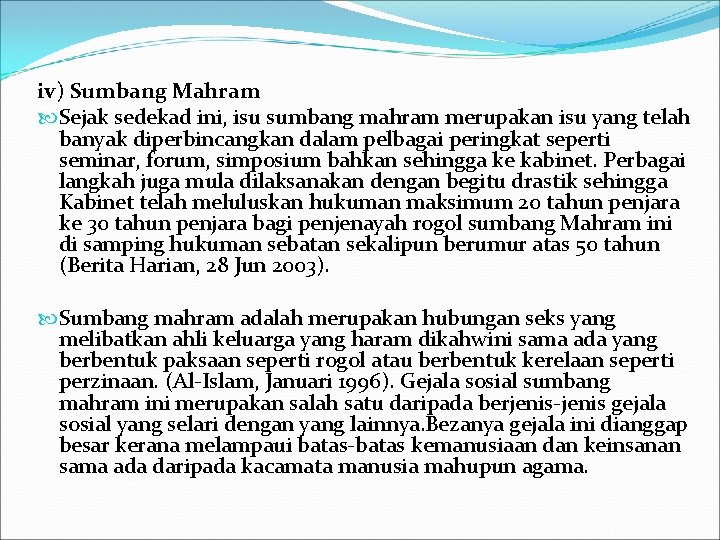 iv) Sumbang Mahram Sejak sedekad ini, isu sumbang mahram merupakan isu yang telah banyak