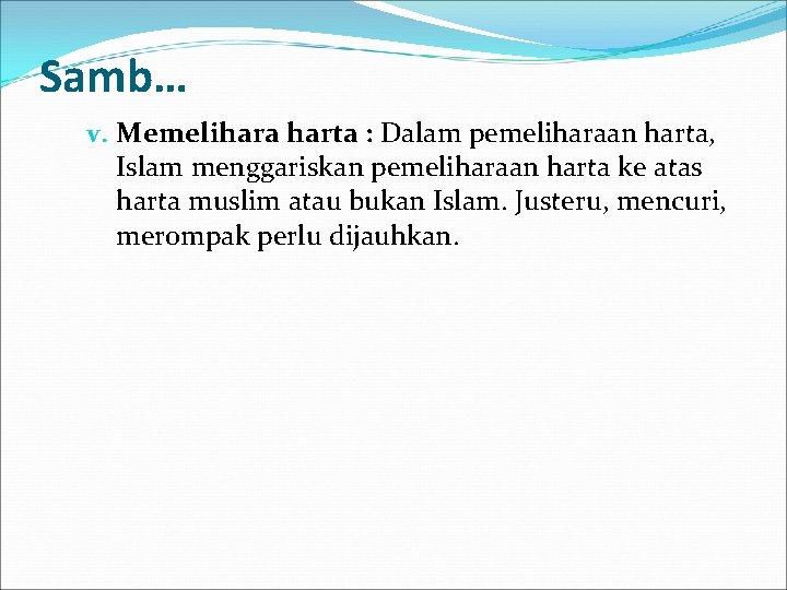 Samb… v. Memelihara harta : Dalam pemeliharaan harta, Islam menggariskan pemeliharaan harta ke atas