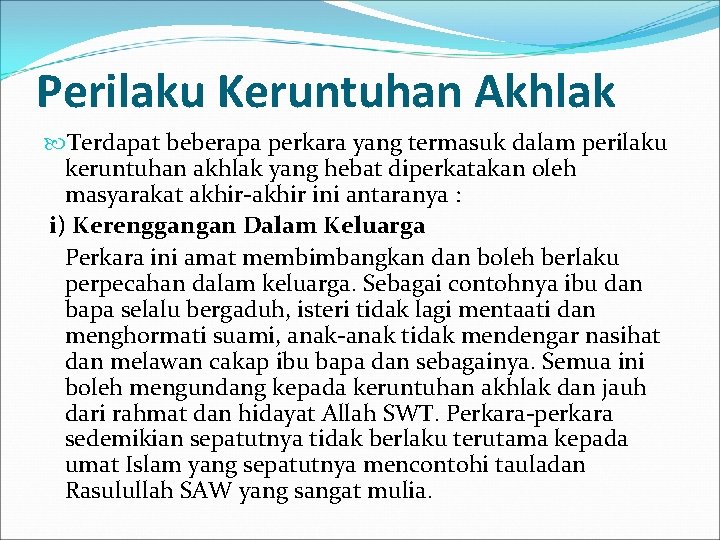 Perilaku Keruntuhan Akhlak Terdapat beberapa perkara yang termasuk dalam perilaku keruntuhan akhlak yang hebat