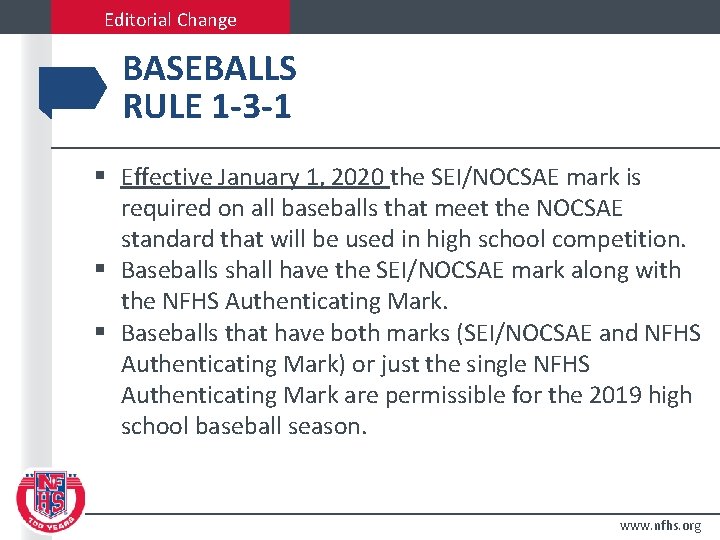 Editorial Change BASEBALLS RULE 1 -3 -1 § Effective January 1, 2020 the SEI/NOCSAE