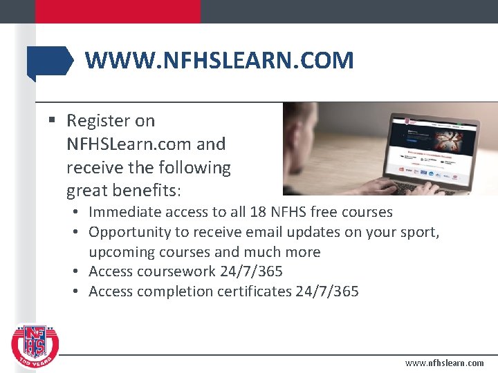 WWW. NFHSLEARN. COM § Register on NFHSLearn. com and receive the following great benefits: