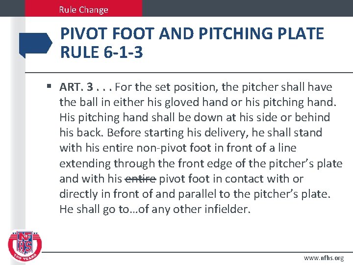 Rule Change PIVOT FOOT AND PITCHING PLATE RULE 6 -1 -3 § ART. 3.