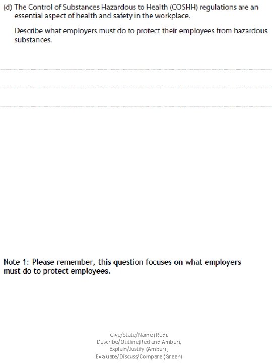 Give/State/Name (Red), Describe/Outline(Red and Amber), Explain/Justify (Amber) , Evaluate/Discuss/Compare (Green) 