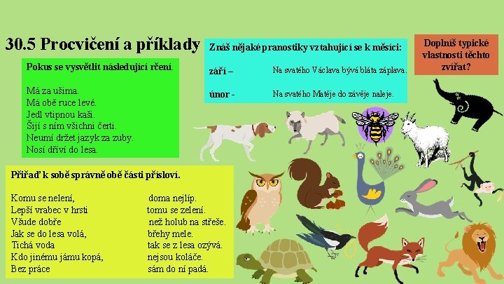 30. 5 Procvičení a příklady Znáš nějaké pranostiky vztahující se k měsíci: Pokus se