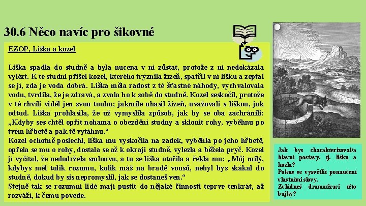 30. 6 Něco navíc pro šikovné EZOP, Liška a kozel Liška spadla do studně