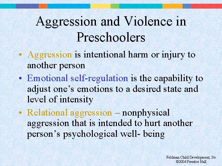 Aggression and Violence in Preschoolers • Aggression is intentional harm or injury to another