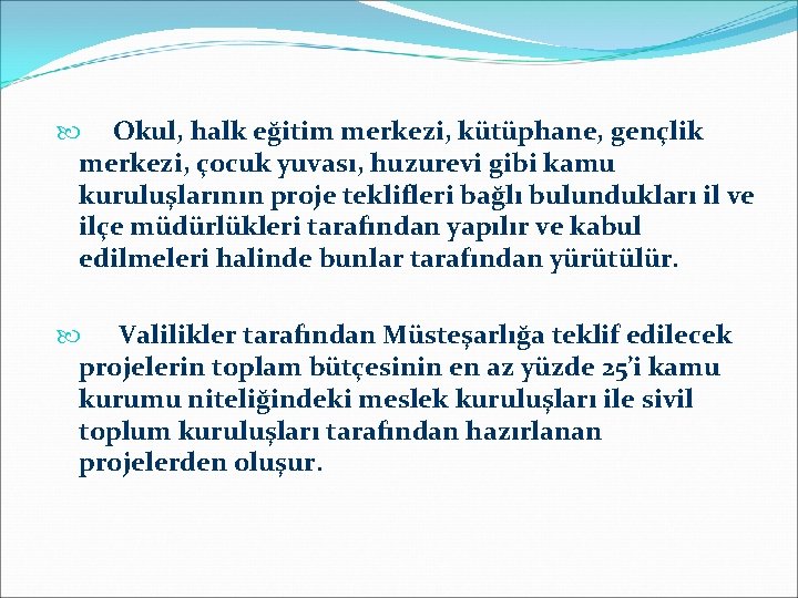  Okul, halk eğitim merkezi, kütüphane, gençlik merkezi, çocuk yuvası, huzurevi gibi kamu kuruluşlarının