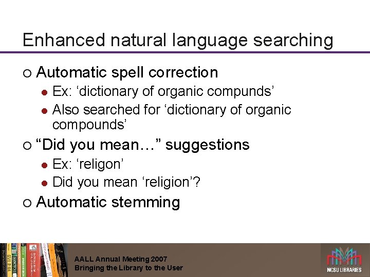 Enhanced natural language searching ¡ Automatic spell correction Ex: ‘dictionary of organic compunds’ l