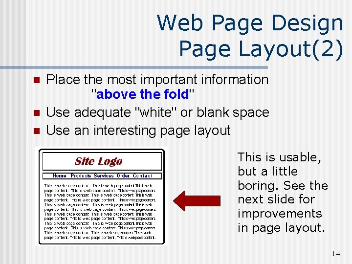 Web Page Design Page Layout(2) n n n Place the most important information "above
