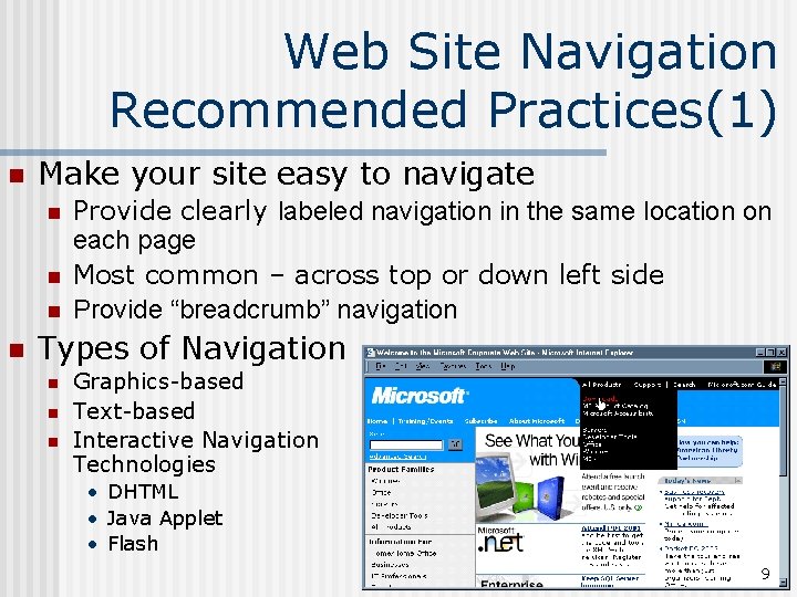 Web Site Navigation Recommended Practices(1) n Make your site easy to navigate n n