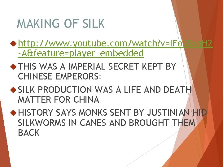 MAKING OF SILK http: //www. youtube. com/watch? v=IFo 3 Sxq. H 2 -A&feature=player_embedded THIS