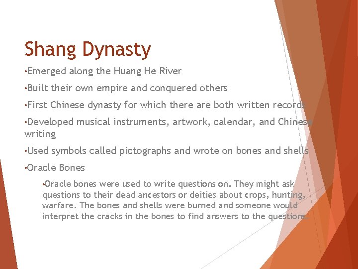 Shang Dynasty • Emerged along the Huang He River • Built their own empire
