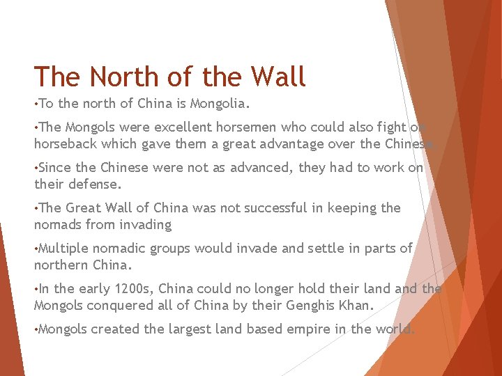 The North of the Wall • To the north of China is Mongolia. •