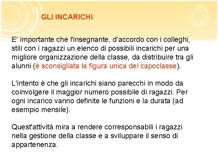 GLI INCARICHI E’ importante che l'insegnante, d’accordo con i colleghi, stili con i ragazzi