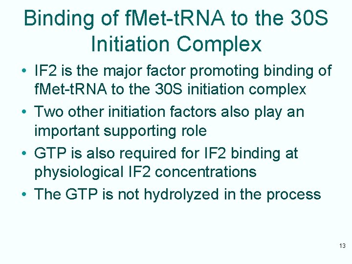 Binding of f. Met-t. RNA to the 30 S Initiation Complex • IF 2