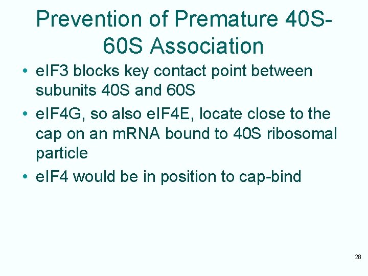 Prevention of Premature 40 S 60 S Association • e. IF 3 blocks key
