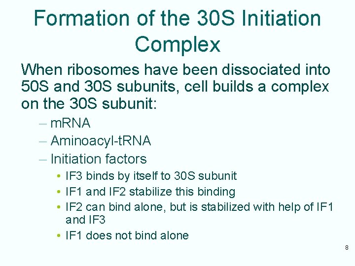 Formation of the 30 S Initiation Complex When ribosomes have been dissociated into 50