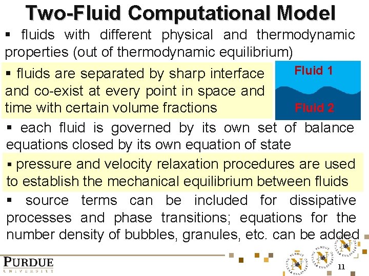 Two-Fluid Computational Model § fluids with different physical and thermodynamic properties (out of thermodynamic