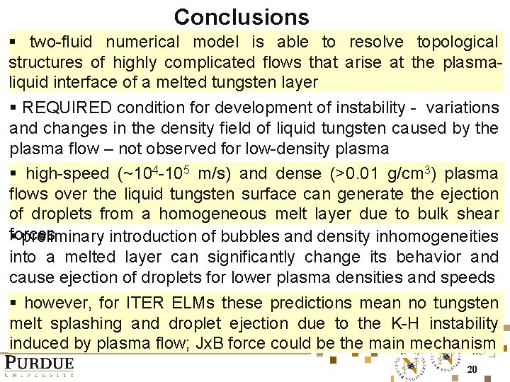 Conclusions § two-fluid numerical model is able to resolve topological structures of highly complicated