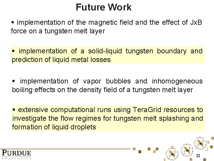 Future Work § implementation of the magnetic field and the effect of Jx. B