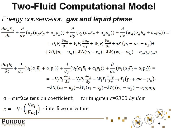 Two-Fluid Computational Model Energy conservation: gas and liquid phase σ – surface tension coefficient;