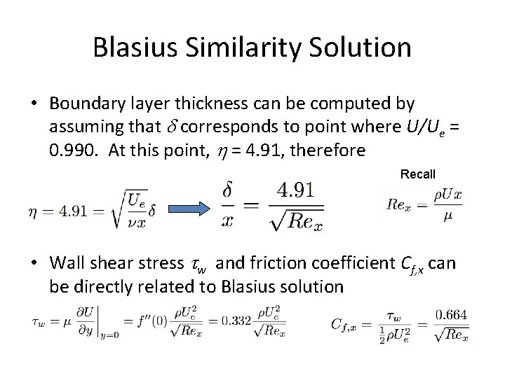 Blasius Similarity Solution • Boundary layer thickness can be computed by assuming that corresponds