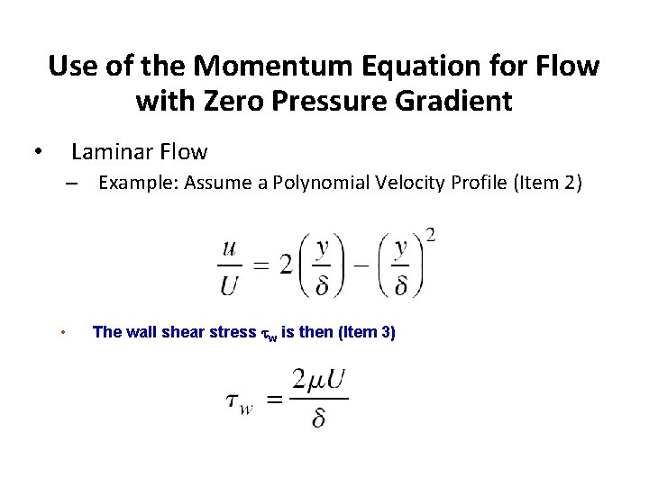 Use of the Momentum Equation for Flow with Zero Pressure Gradient Laminar Flow •