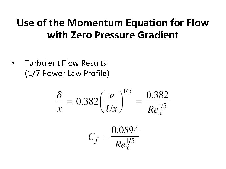 Use of the Momentum Equation for Flow with Zero Pressure Gradient • Turbulent Flow