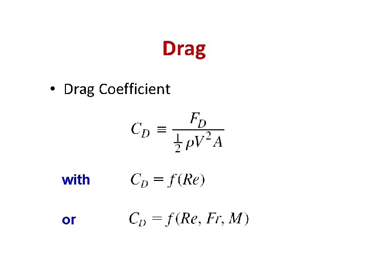 Drag • Drag Coefficient with or 